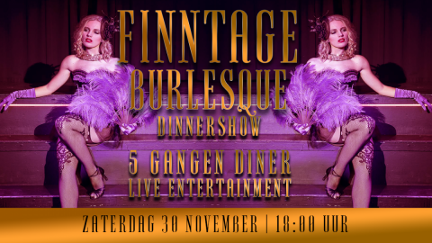 Finntage burlesque dinnershow in FINN