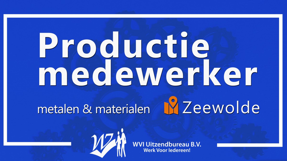 Productiemedewerker gezocht: metalen & materialen - Fulltime - Zeewolde